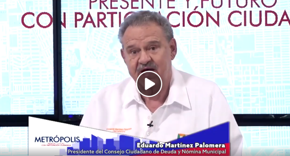 Entrevista Sr. Eduardo Martínez Palomera/ Consejo Consultivo de Deuda Pública y Nómina Gubernamental del Municipio de Mexicali