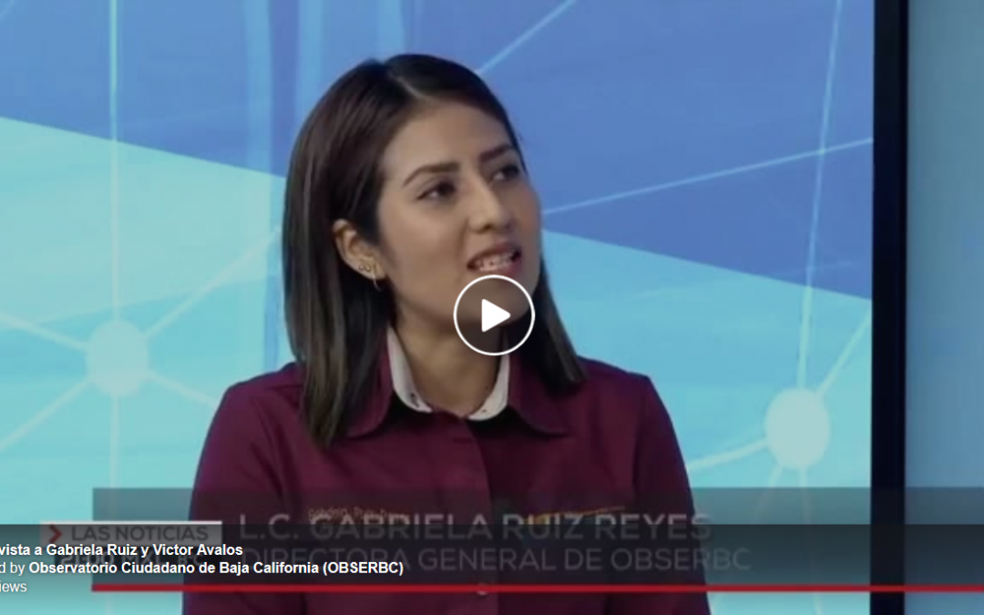 Entrevista a Gabriela Ruiz y Victor Avalos/ ¿Por qué es importante la Transparencia, Rendición de Cuentas y Fiscalización para OBSERBC?