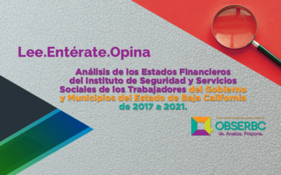 Análisis de los Estados Financieros del Instituto de Seguridad y Servicios Sociales para los Trabajadores del Gobierno y Municipios del Estado de Baja California (ISSSTECALI) del 2017 al 2021
