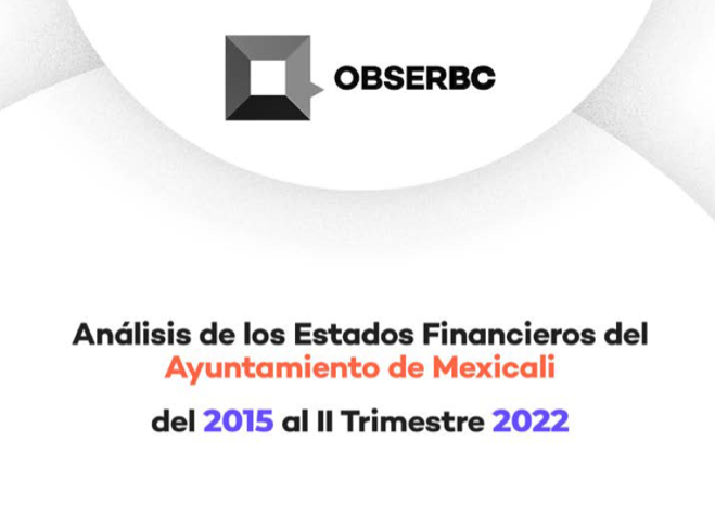 Análisis Ayuntamiento Mexicali 2015 al II Trimestre 2022