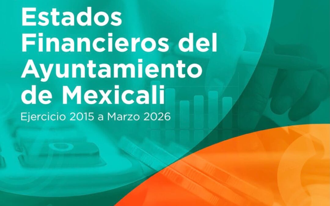 Análisis Financiero Ayuntamiento de Mexicali 2015 a marzo 2026